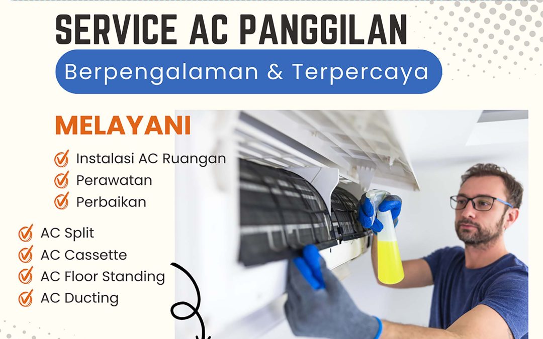 Utamakan Kenyamanan Anda Dengan Service AC Berpengalaman Tangerang Kota